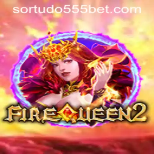 Descubra o Fascinante Mundo de FireQueen2 com a Palavra-Chave SORTUDO555